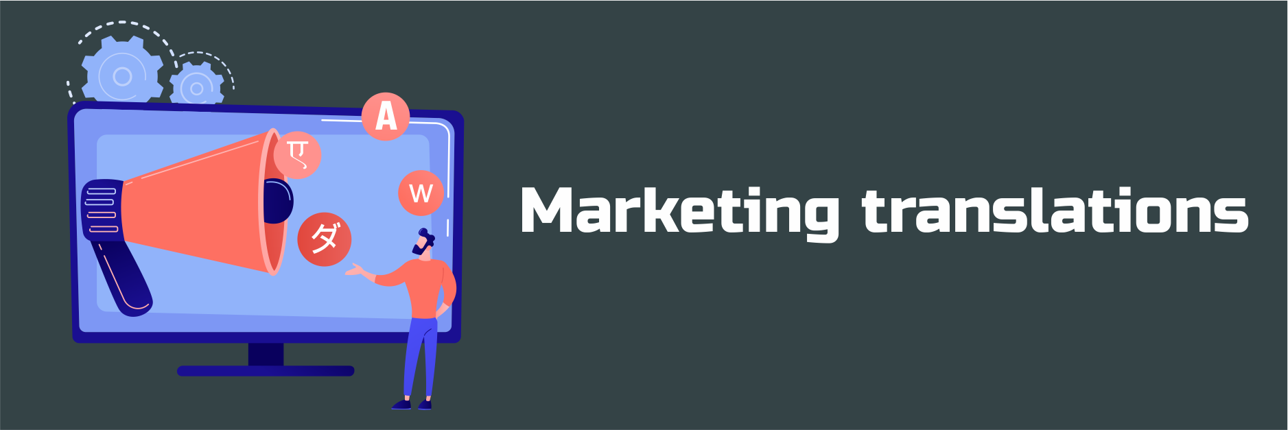 Marketing and advertising translation services – promotional materials, product descriptions, and digital content by LK Translation